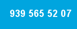 939 565 52 07 939 565 52 07
